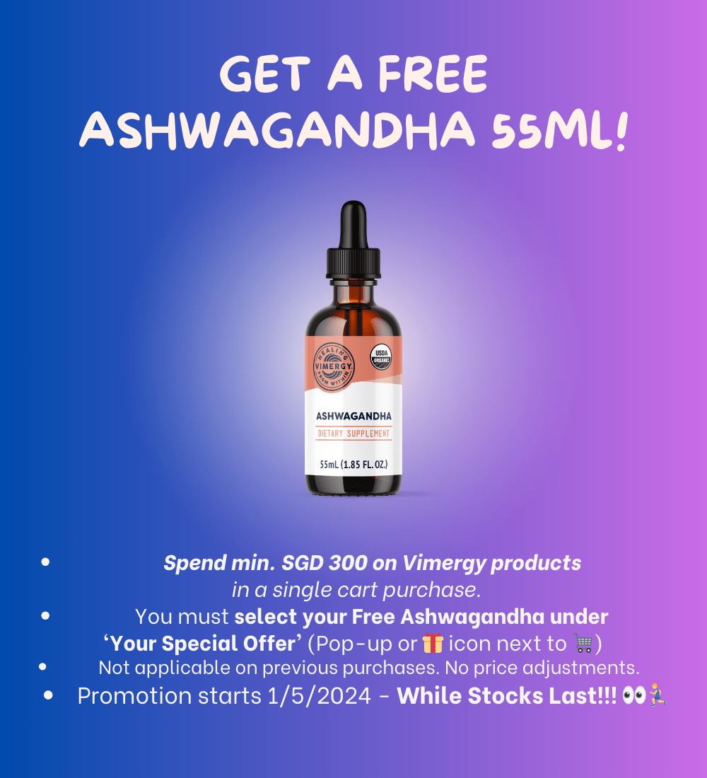 Get a Free Vimergy Ashwagandha 55ml with min spend of SGD300 on Vimergy products (in a single cart)